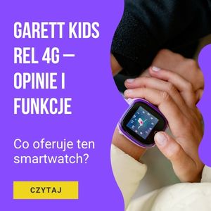 Smartwatch Garett Kids Rel 4G - recenzja i porównanie